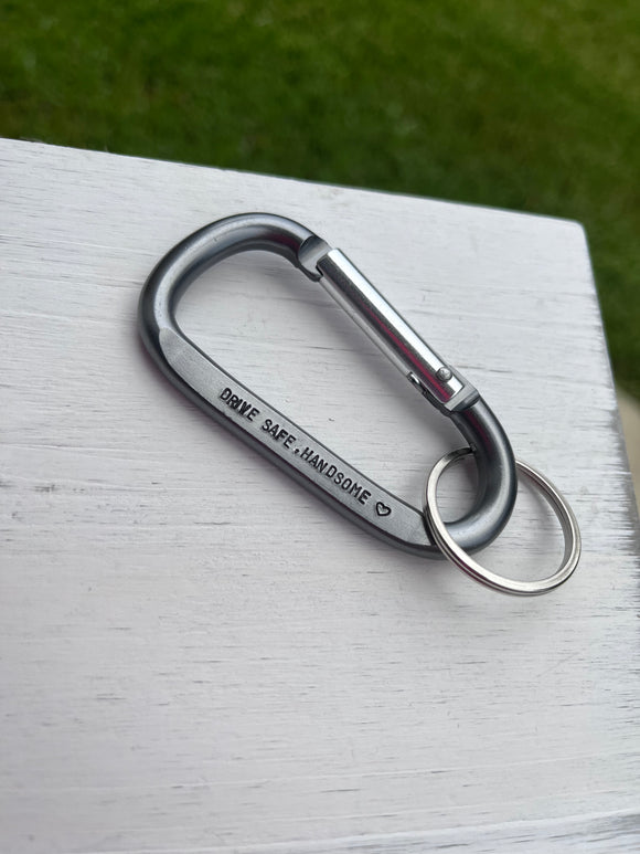 “Drive Safe, Handsome” Carabiner