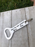 “Have You Been Drinking” Bottle Opener