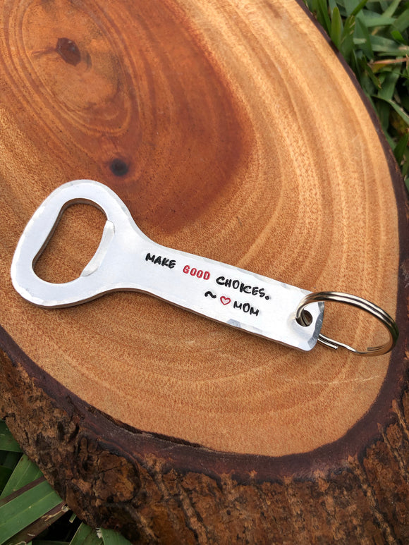 “Make Good Choices” Bottle Opener