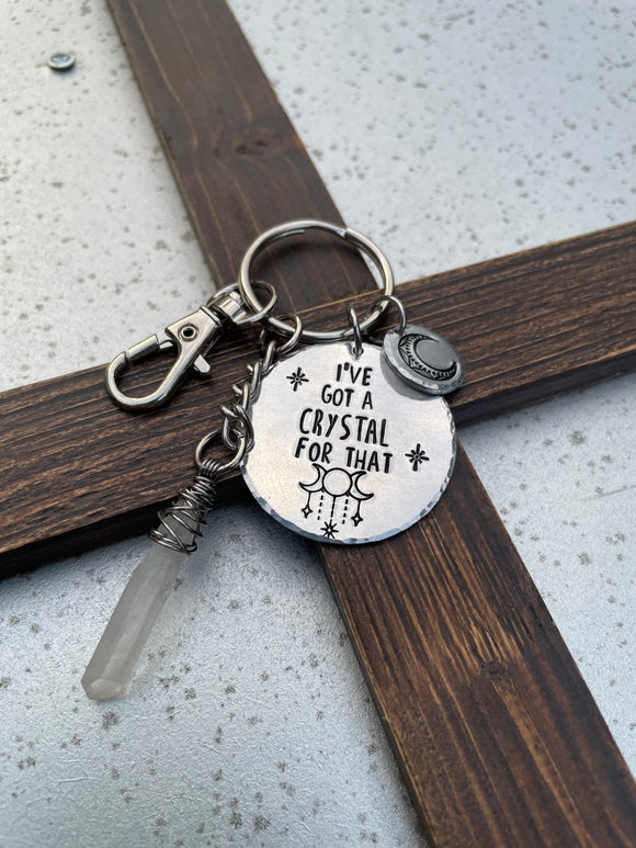 “I’ve Got A Crystal For That” Rd. Keychain