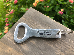 “Need A Drink” Bottle Opener