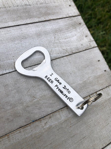 “Beer Pressure” Bottle Opener